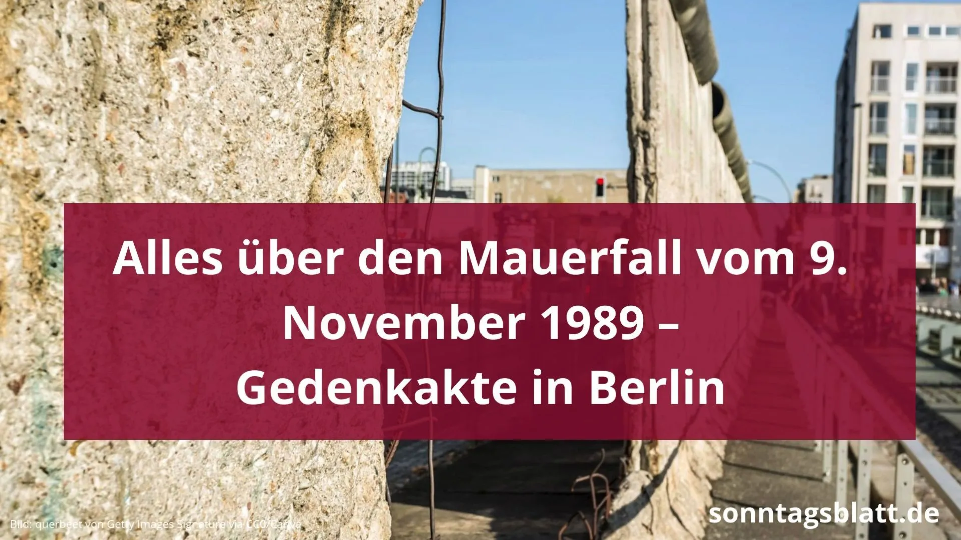 Alles über den Mauerfall vom 9. November 1989 – Gedenkakte in Berlin